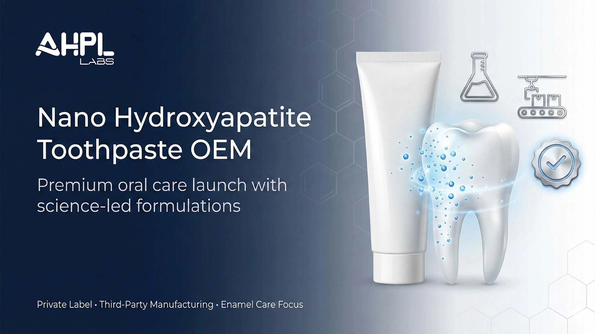 Nano Hydroxyapatite Toothpaste OEM — Premium Oral Care Launch