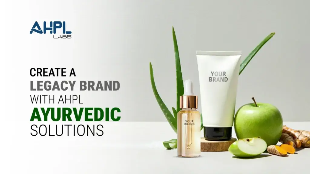 Create a Legacy Brand with AHPL Ayurvedic Solutions