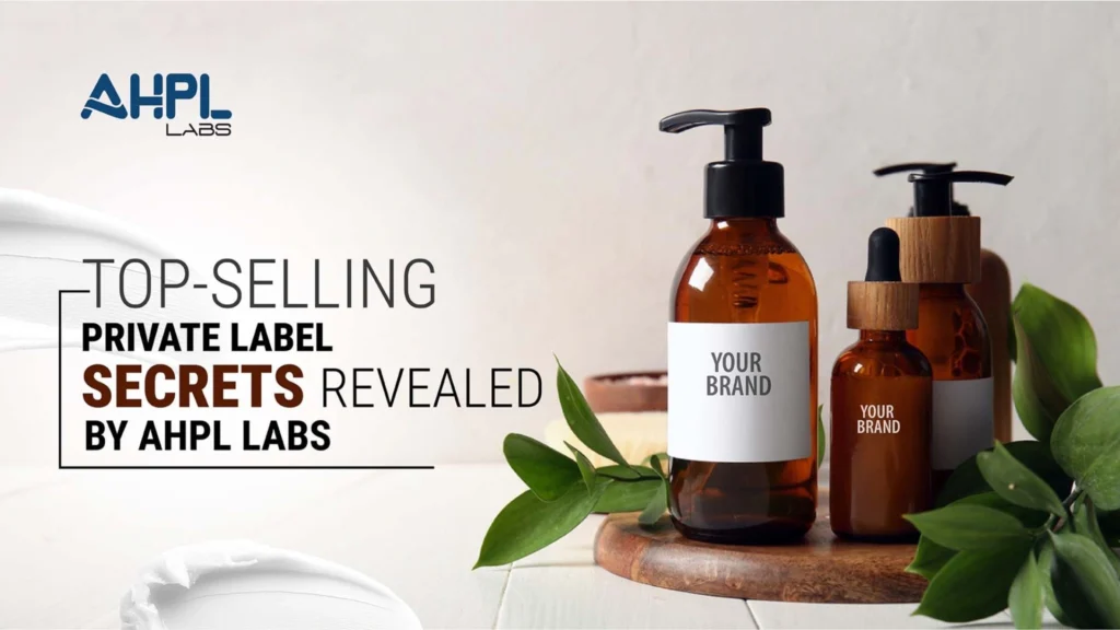 Top-Selling Private Label Secrets Revealed by AHPL Labs